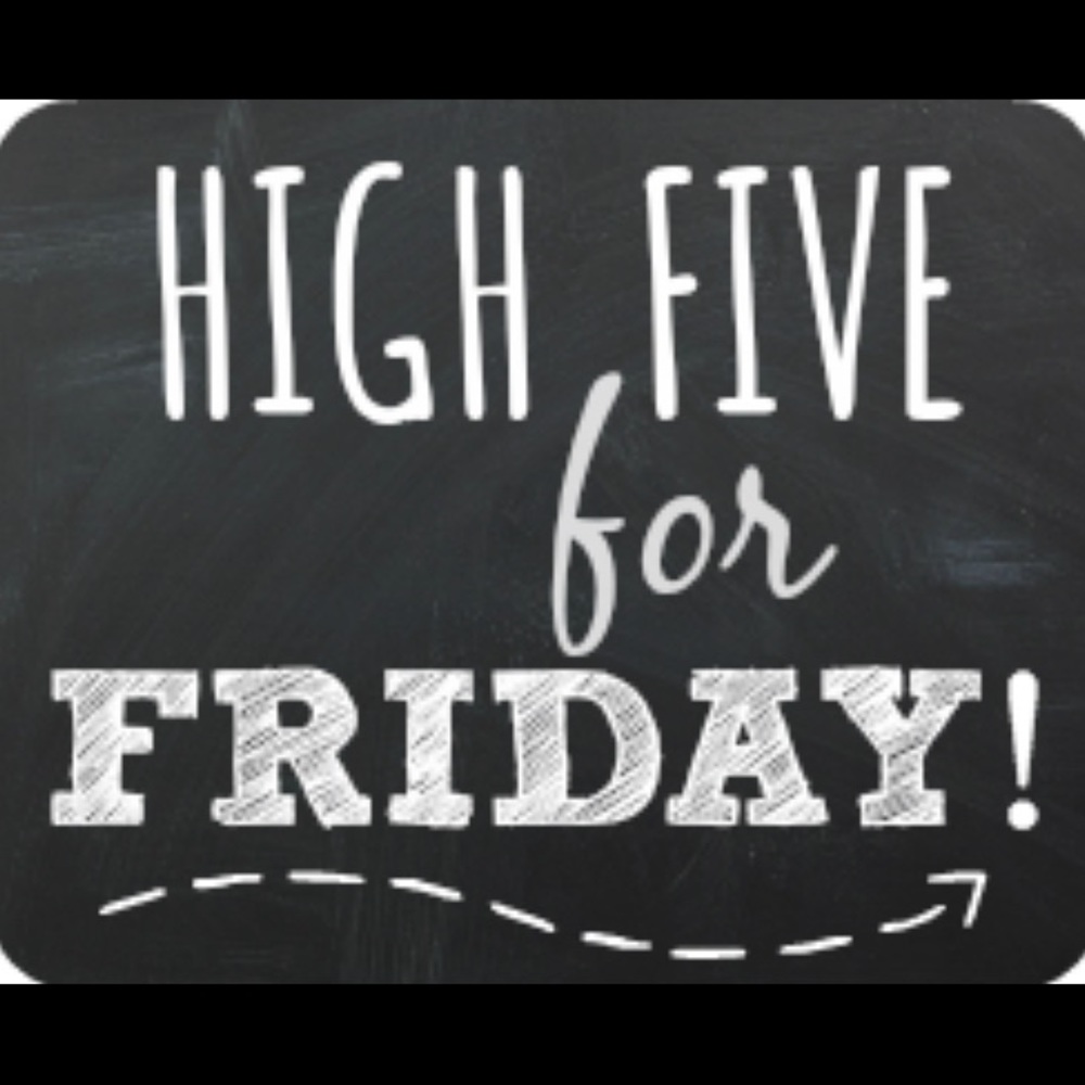 5 for 5 Friday!